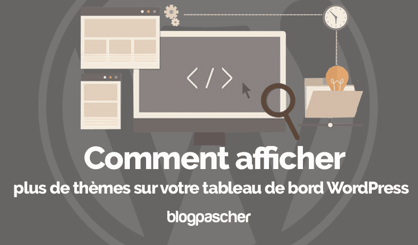 Comment afficher plus de thèmes sur votre tableau de bord WordPress