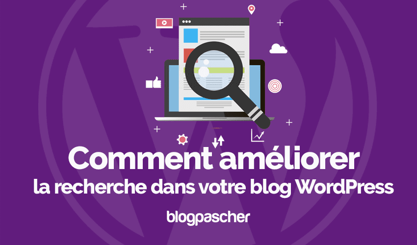 Comment améliorer la recherche dans votre blog WordPress
