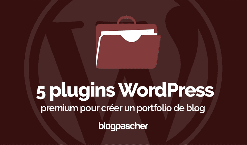 5 plugins WordPress pour créer un portfolio de blog