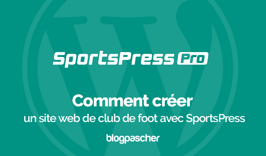 Comment créer un site web de club de foot avec SportsPress