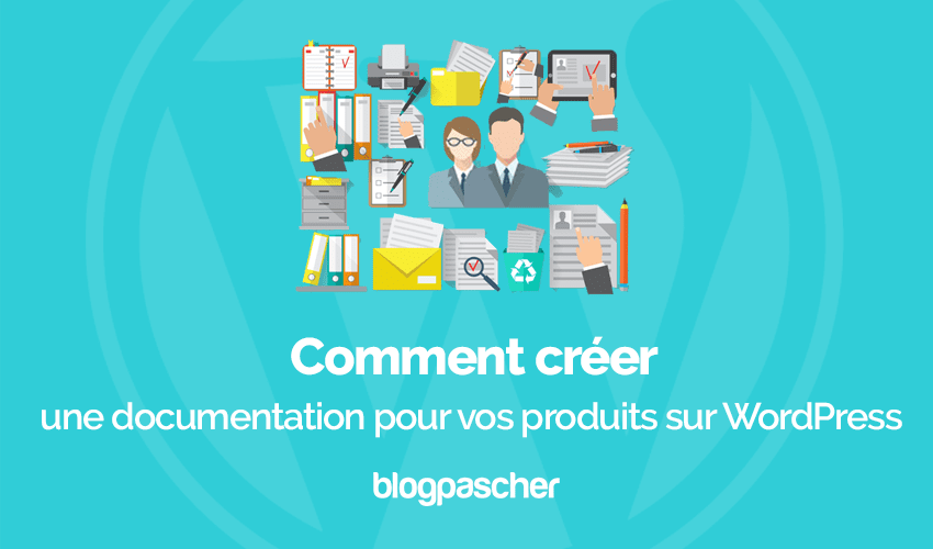 Comment créer une documentation pour vos produits sur WordPress