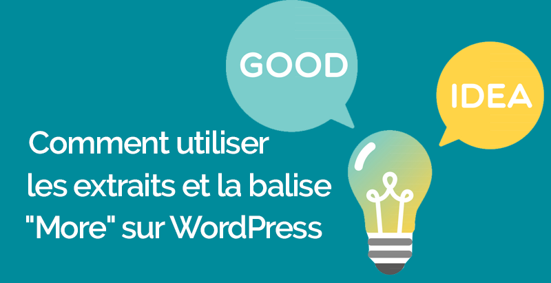 Comment Utiliser Les Extraits Et La Balise More Sur WordPress