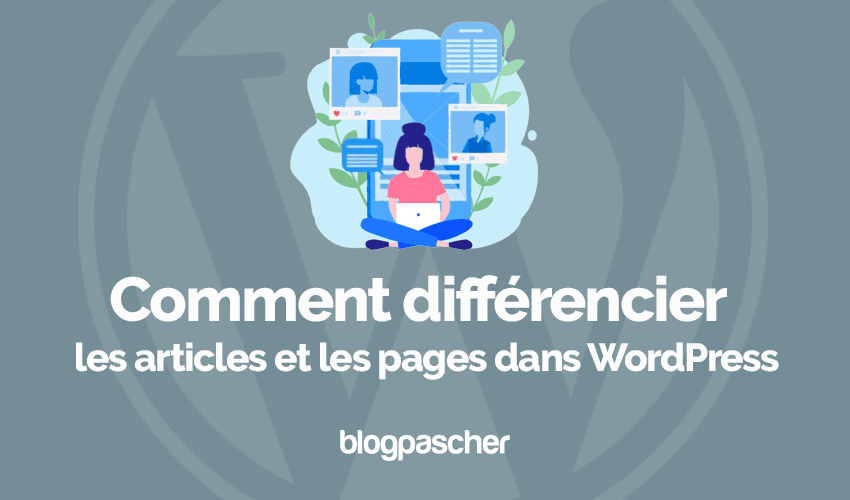 Comment différencier les articles et les pages dans WordPress