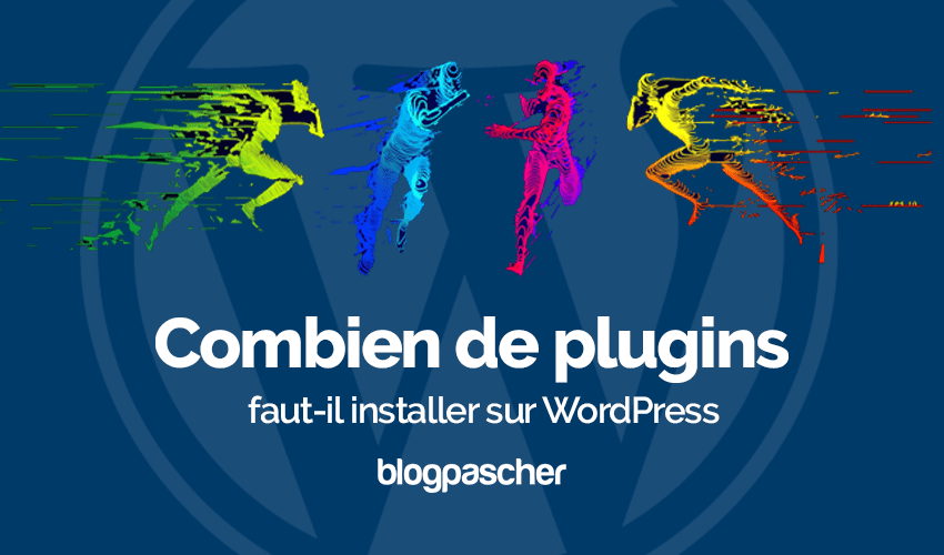 Combien de plugins faut-il installer sur WordPress