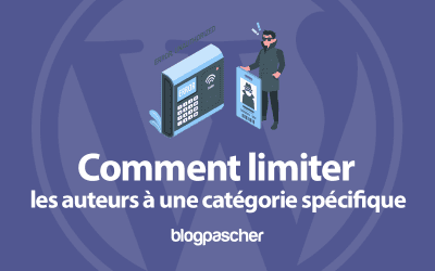 Comment limiter les auteurs à une catégorie spécifique dans WordPress