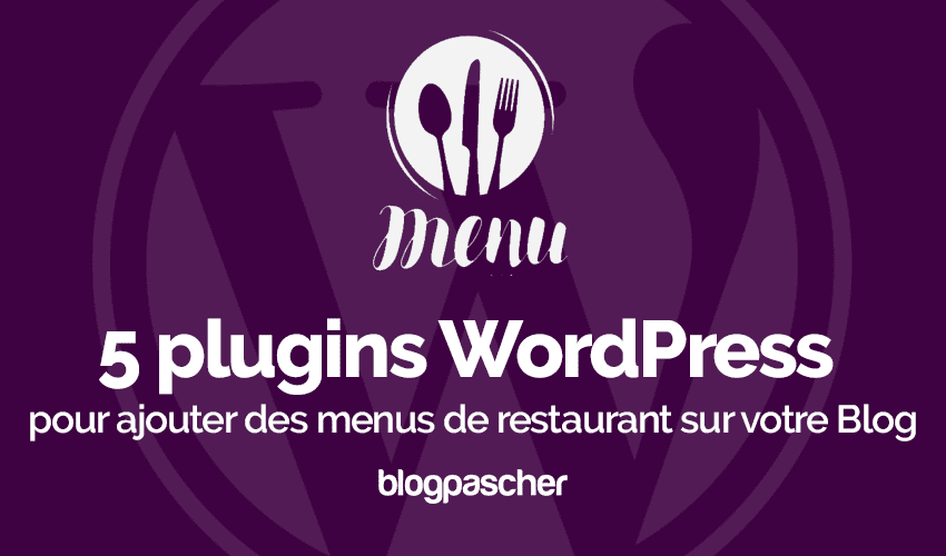5 plugins WordPress pour ajouter des menus de restaurant sur votre Blog