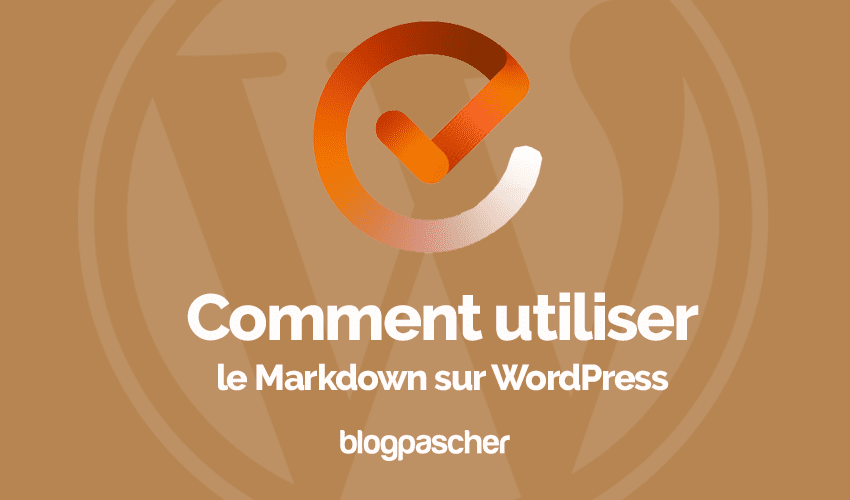 Comment utiliser le Markdown sur WordPress