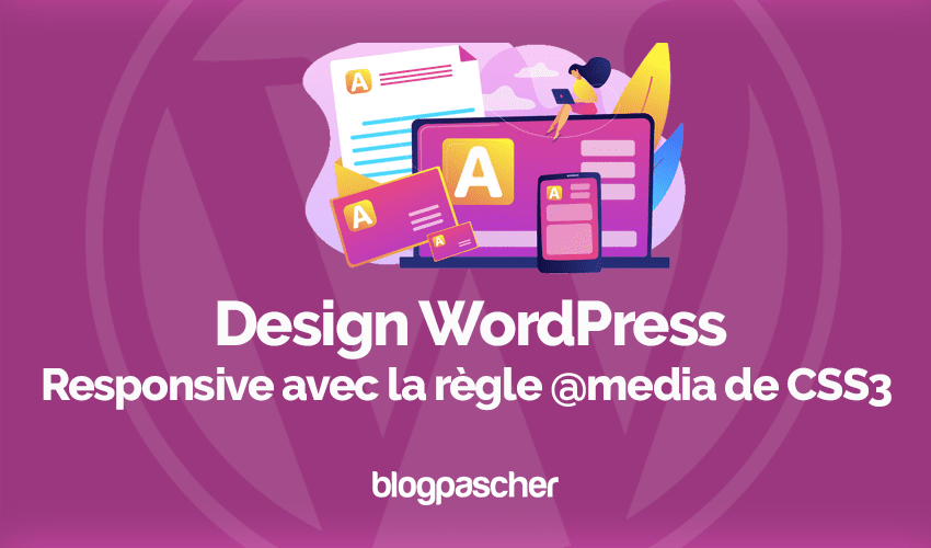 Design WordPress Responsive avec la rĂšgle @media de CSS3