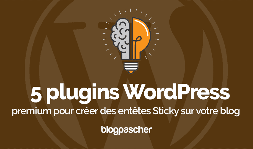 5 plugins WordPress pour créer des entêtes Sticky