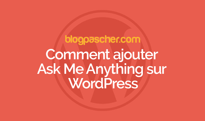 Comment ajouter le service Ask Me Anything sur WordPress
