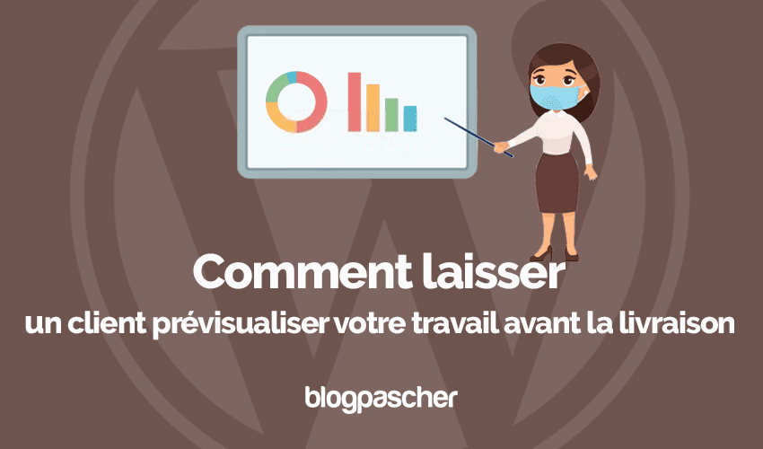 Comment laisser un client prévisualiser votre travail avant la livraison