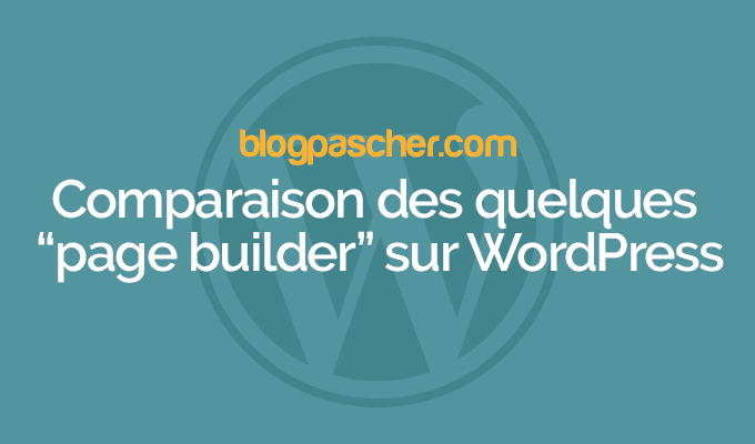 Comparaison des quelques page builder sur WordPress