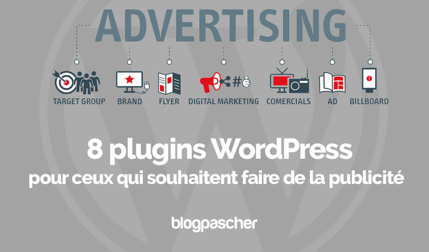 8 plugins WordPress pour ceux qui souhaitent faire de la publicité