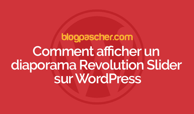 Comment afficher un diaporama Revolution Slider sur WordPress