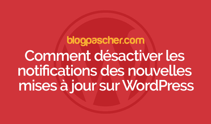Comment désactiver les notifications des nouvelles mises à jour