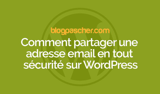 Comment partager une adresse email en toute sécurité sur WordPress
