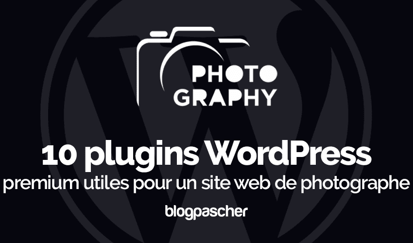 8 plugins WordPress utiles pour un site web de photographe