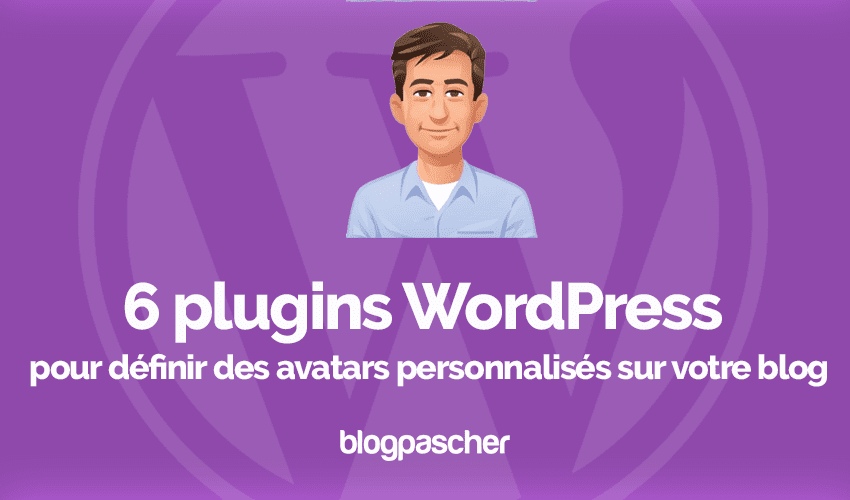 6 plugins WordPress d’avatars personnalisés