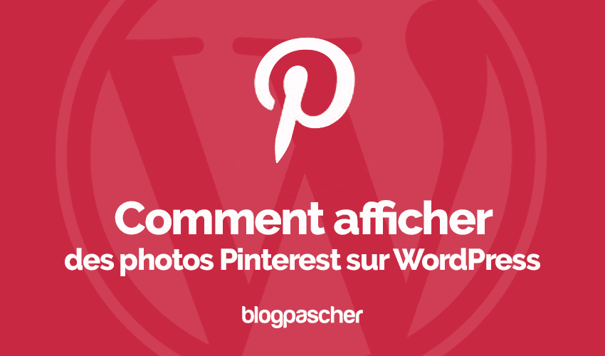 Comment afficher des photos Pinterest sur WordPress