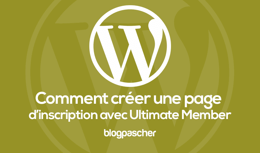 Comment créer une page d’inscription avec Ultimate Member