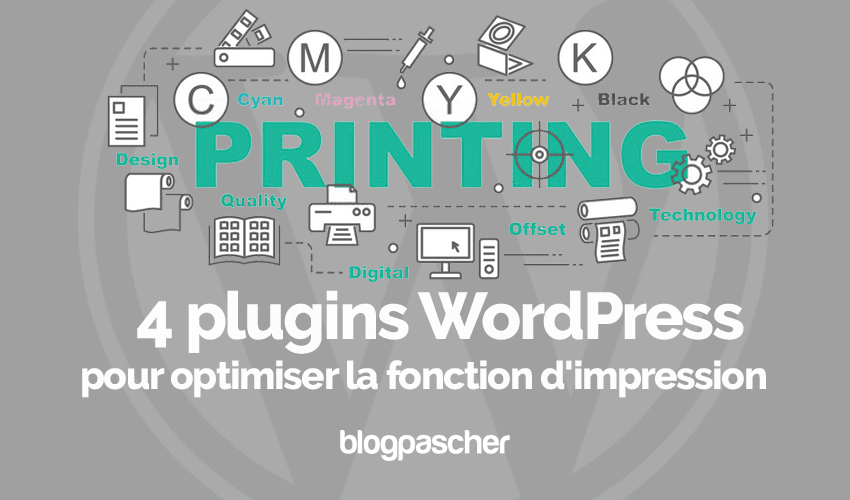 4 plugins WordPress pour optimiser la fonction d’impression
