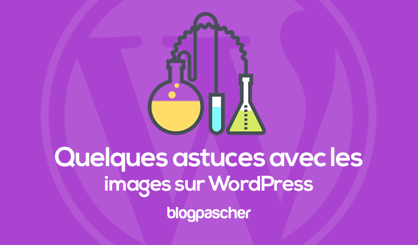 Comment résoudre les problèmes d’images rencontrés sur WordPress