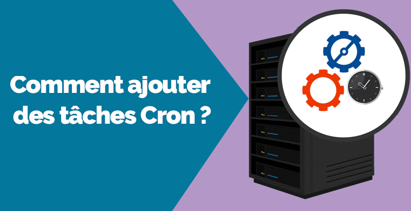 Comment ajouter tâches cron Comment ajouter tâches cron
