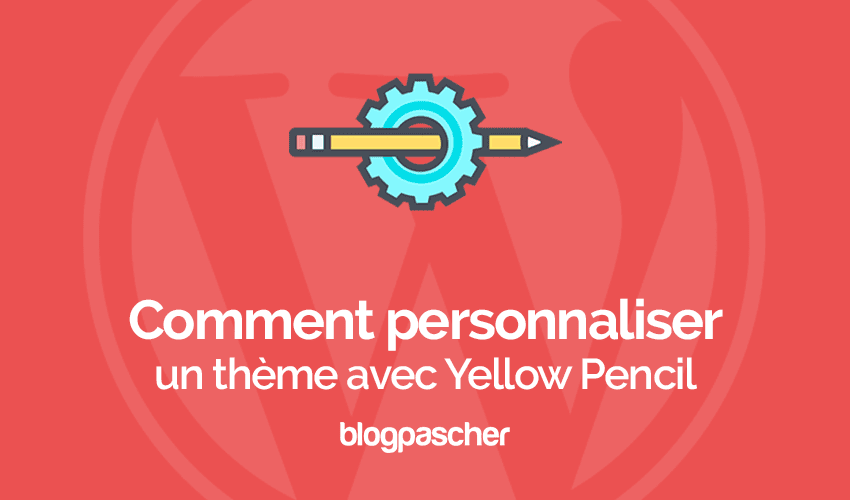 Comment installer Yellow Pencil pour personnaliser un site web
