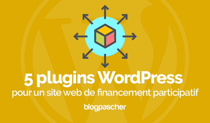 5 plugins WordPress de financement participatif