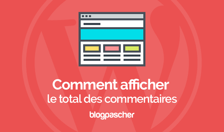 Comment afficher le nombre total de commentaire sur WordPress