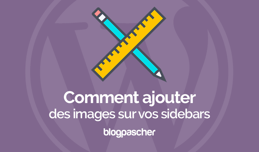 Ajouter les images sur les sidebar sera plus facile