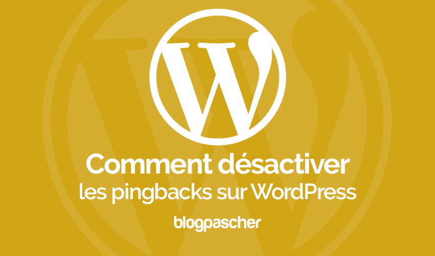 Comment désactiver les trackbacks et pingback sur les articles existant
