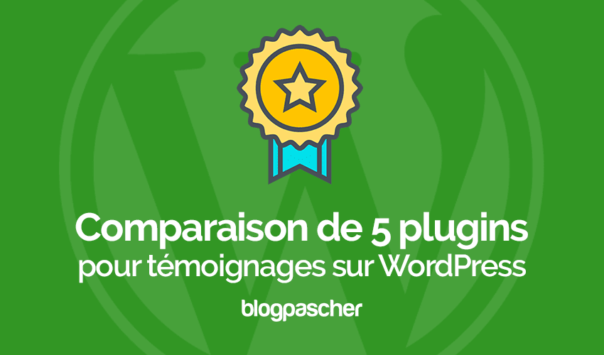 Comparaison de 5 plugins de témoignage sur WordPress