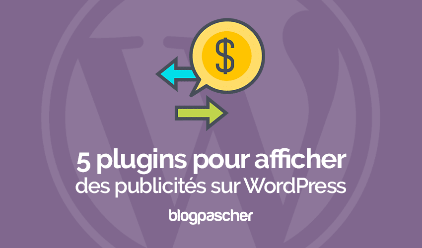 5 plugins WordPress pour afficher des publicités sur un site web