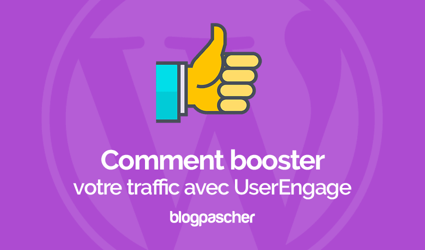 UserEngage un outil WordPress pour booster vos conversions