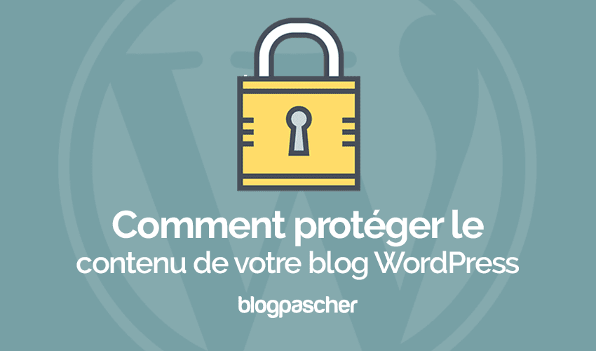 Comment protéger votre blog des racleurs de contenu