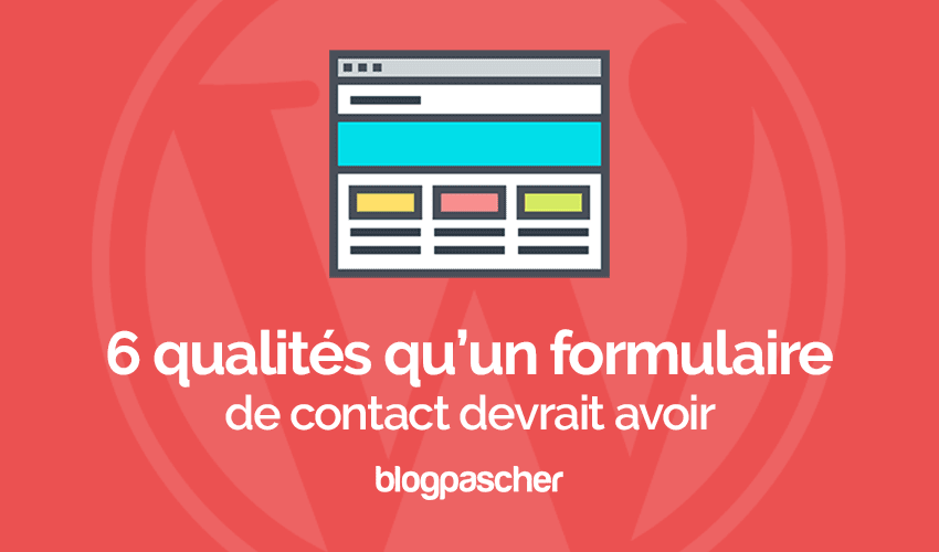 6 qualités qu’un formulaire de contact doit avoir sur WordPress