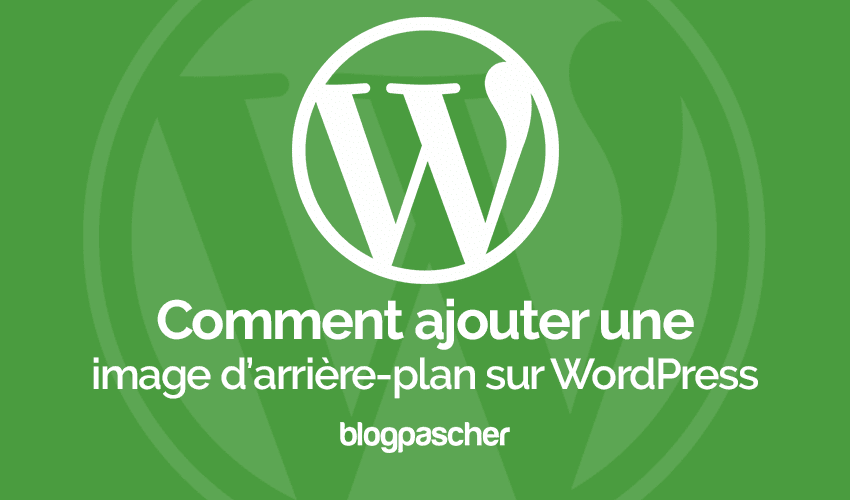 comment mettre une photo en arrière plan sur wordpress