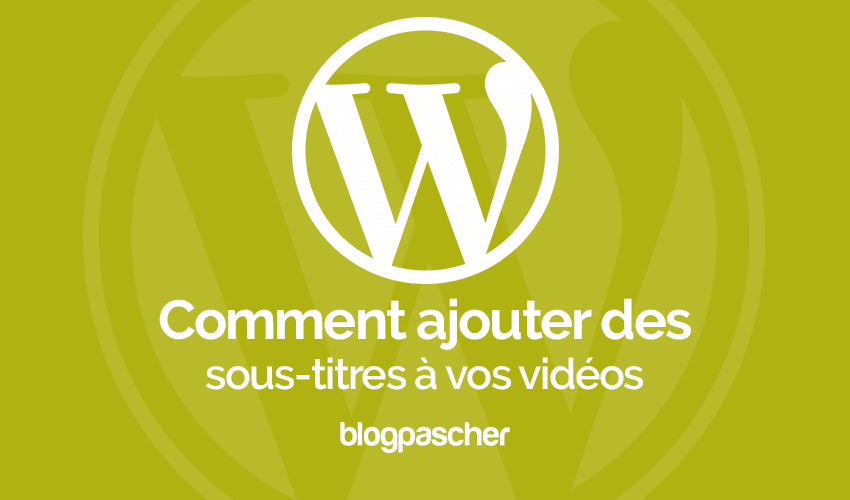 Comment ajouter des sous-titres à une vidéo sur WordPress