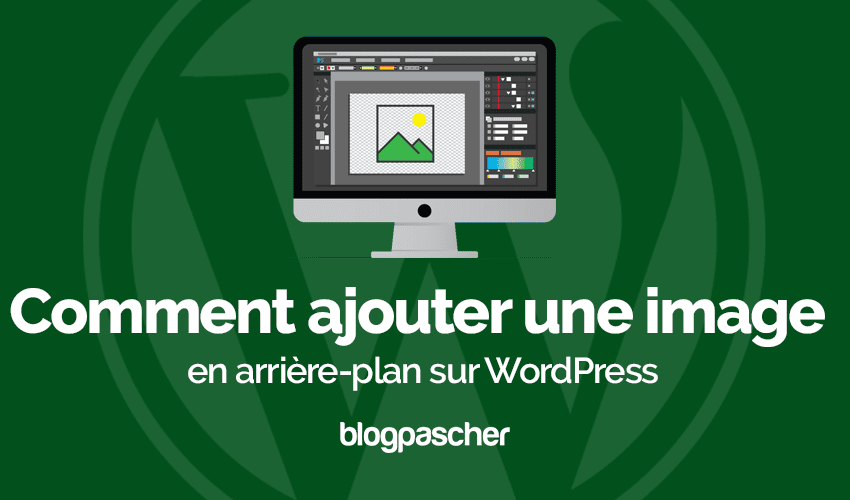 Comment ajouter une image en arrière-plan sur WordPress