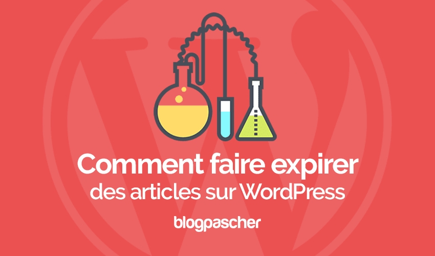 Comment donner une date d’expiration aux articles sur WordPress