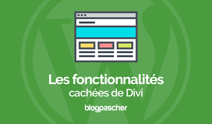 Des fonctionnalités que vous ignorez probablement sur Divi