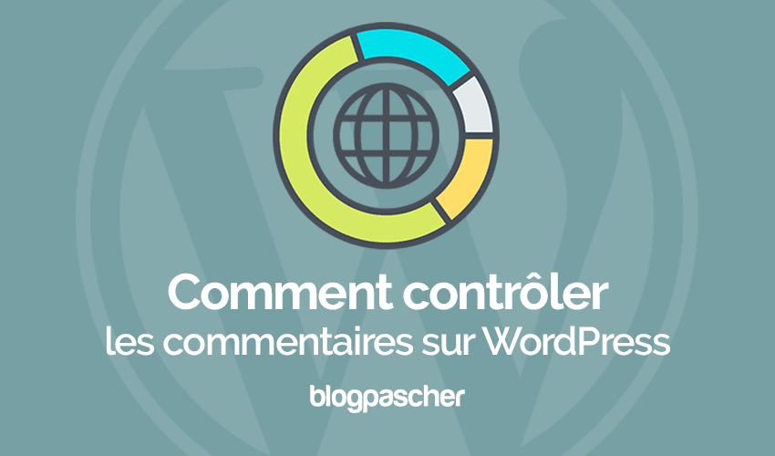 Comment arrêter complètement les commentaires sur WordPress
