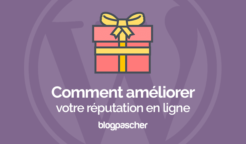 Comment améliorer la réputation de votre site web