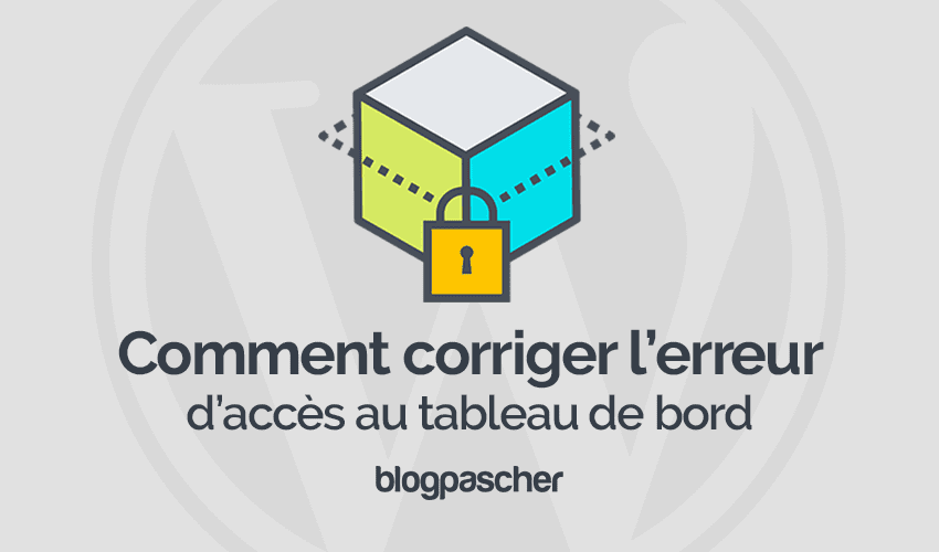 Comment corriger l’erreur d’accès à une page du tableau de bord WordPress