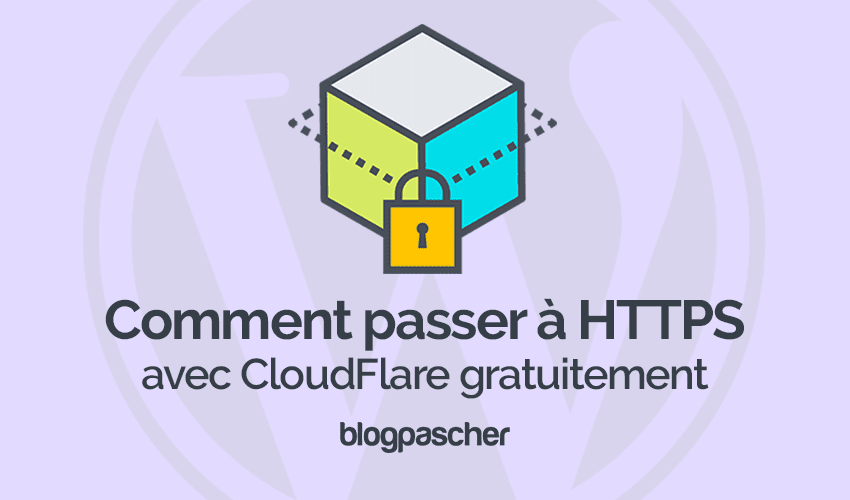 Comment passer à HTTPS avec CloudFlare gratuitement