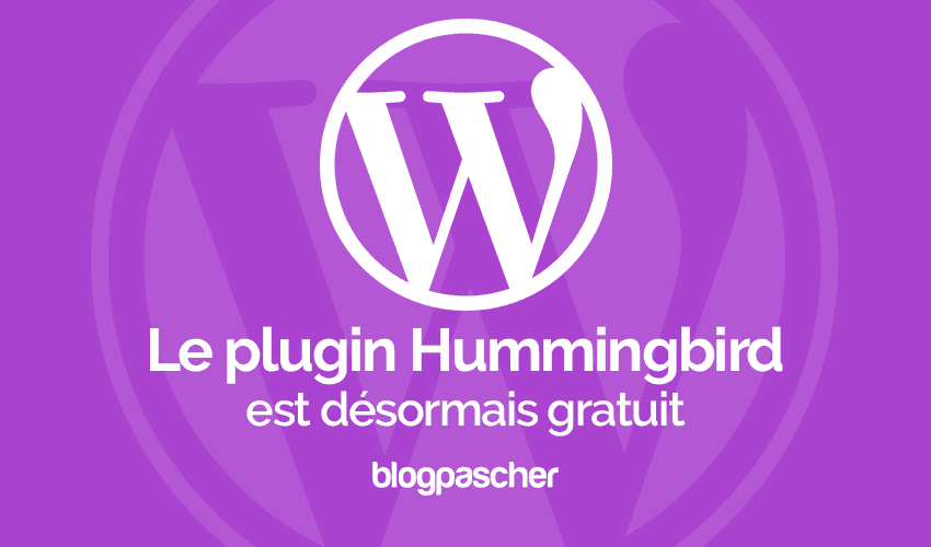 Le plugin Hummingbird est maintenant gratuit sur WordPress.org