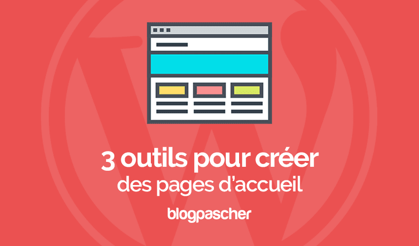 3 plugins WordPress pour créer des pages d’accueil