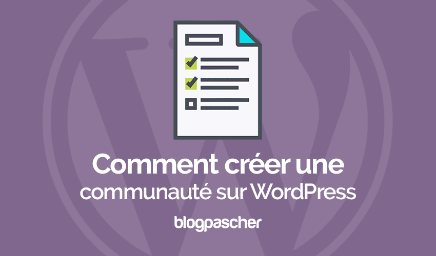 Comment créer une communauté en ligne avec WordPress