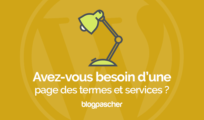 Votre site web a-t-il besoin d’une page de conditions de service ?